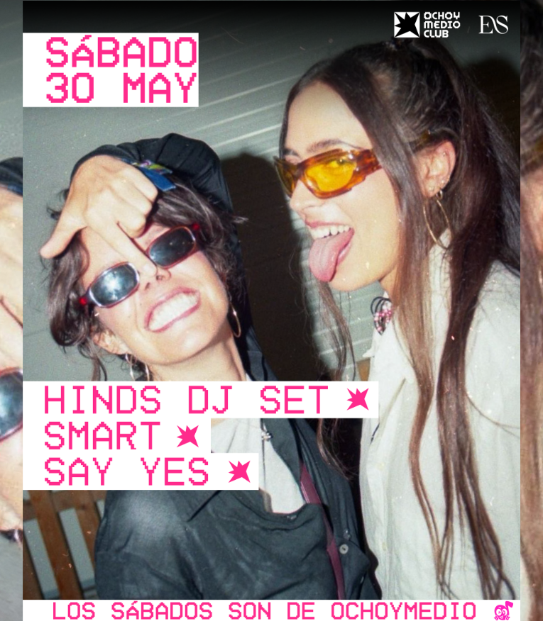 Ochoymedioclub Hinds DJ Set 30 de mayo. Teatro Eslava